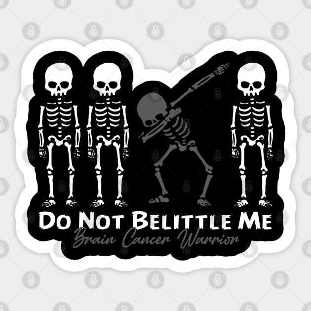 Brain Cancer Awareness Do Not Belittle Me Sticker by KHANH HUYEN